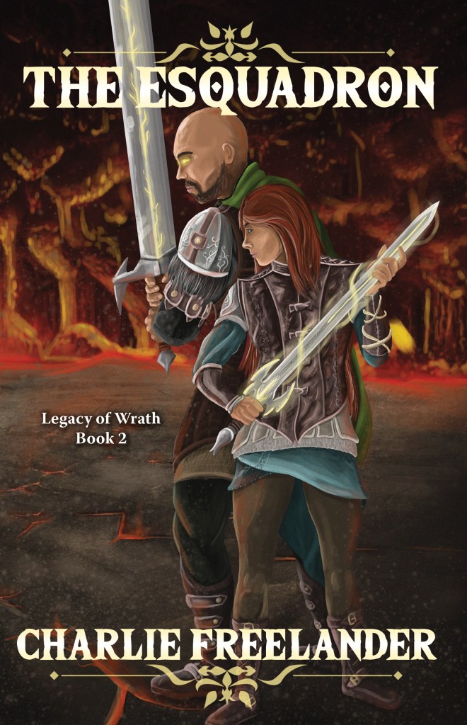 Cover of Charlie Freelander's book, "THE ESQUADRON," the second book of the "Legacy of Wrath" series. Features an older bald man with a beard holding a large sword crackling with lightning, while a younger woman with red hair stands beside him with a smaller sword also crackling with lightning. A warmly lit forest at night looms behind them. The ground is cracked with lines of volcanic activity. 