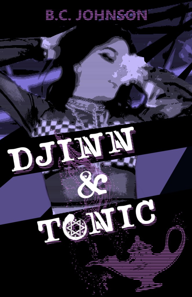 Author BC Johnson. Purple and blue colors, with the vibe of an underground punk band poster. Title is "DJINN & TONIC" 